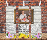 Family Always - Add Your Own Photos - Sublimation Tumbler Wrap